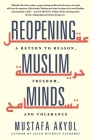 Reopening Muslim Minds: A Return to Reason, Freedom, and Tolerance Cover Image