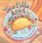 Taco Falls Apart By Brenda S. Miles, Monika Filipina (Illustrator) Cover Image