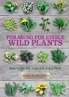 Foraging for Edible Wild Plants: How to identify, cook and enjoy them By Gail Harland Cover Image