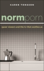Normporn: Queer Viewers and the TV That Soothes Us (Postmillennial Pop #38) By Karen Tongson Cover Image
