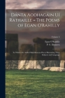Dánta Aodhagáin Uí Rathaille = The Poems of Egan O'Rahilly: To Which Are Added Miscellaneous Pieces Illustrating Their Subjects and Language; Volume 3 By Egan Fl 1670-1724 O'Rahilly (Created by), P. S. (Patrick Stephen) 186 Dinneen (Created by) Cover Image