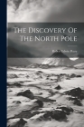 The Discovery Of The North Pole Cover Image
