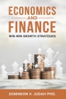 Economics and Finance: Win-Win Growth Strategies By Dominion V. Judah Cover Image