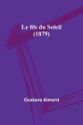 Le fils du Soleil (1879) By Gustave Aimard Cover Image