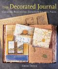 The Decorated Journal: Creating Beautifully Expressive Journal Pages By Gwen Diehn Cover Image