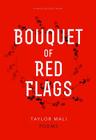 Bouquet of Red Flags By Taylor Mali Cover Image
