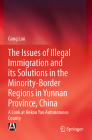 The Issues of Illegal Immigration and Its Solutions in the Minority-Border Regions in Yunnan Province, China: A Look at Hekou Yao Autonomous County Cover Image