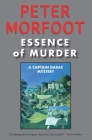 Essence of Murder: A Captain Darac Mystery By Peter Morfoot Cover Image