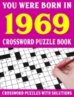 Crossword Puzzle Book: You Were Born In 1969: Crossword Puzzle Book for Adults With Solutions By F. Eshirley Puzl Cover Image