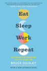 Eat Sleep Work Repeat: 30 Hacks for Bringing Joy to Your Job By Bruce Daisley Cover Image