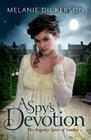 A Spy's Devotion (Regency Spies of London #1) By Melanie Dickerson Cover Image