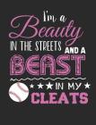 I'm a Beauty in the Streets and Beast in My Cleats: Softball School Notebook 100 Pages Wide Ruled Paper By Happytails Stationary Cover Image