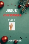 Jesus' Christmas Call By Debby Rise Cover Image