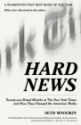 Hard News: Twenty-one Brutal Months at The New York Times and How They Changed the American Media Cover Image