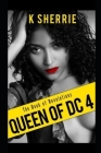 Queen Of DC 4: The Book Of Revelations By K. Sherrie Cover Image
