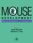 Mouse Development: Patterning, Morphogenesis, and Organogenesis Cover Image