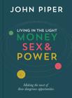 Living in the Light: Money, Sex and Power By John Piper Cover Image