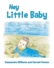 Hey Little Baby By Cassandra Williams, Darnell Cover Image
