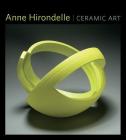 Anne Hirondelle: Ceramic Art (Thomas T. Wilson) By Jo Lauria, Jake Seniuk Cover Image