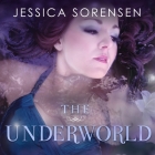The Underworld Lib/E By Jessica Sorensen, Shannon McManus (Read by) Cover Image