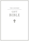 The Oxford Gift Bible: Authorized King James Version (Authorized Version) By Oxford University Press (Editor) Cover Image