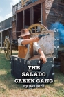 The Salado Creek Gang By Don Kirk Cover Image