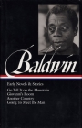 James Baldwin: Early Novels & Stories (LOA #97): Go Tell It on the Mountain / Giovanni's Room / Another Country / Going to Meet the Man (Library of America James Baldwin Edition #2) By James Baldwin, Toni Morrison (Editor) Cover Image