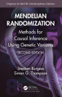 Mendelian Randomization: Methods for Causal Inference Using Genetic Variants (Chapman & Hall/CRC Interdisciplinary Statistics) By Stephen Burgess, Simon G. Thompson Cover Image