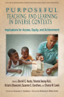 Purposeful Teaching and Learning in Diverse Contexts: Implications for Access, Equity and Achievement (Contemporary Perspectives on Access) By Darrell C. Hucks (Editor), Yolanda Sealey-Ruiz (Editor), Victoria Showunmi (Editor) Cover Image