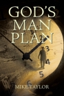 God's Man Plan: A Complete Chronological Study of God's Plan for Mankind By Mike Taylor Cover Image
