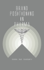 Brand Positioning in Pharma By Subba Rao Chaganti Cover Image
