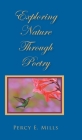 Exploring Nature Through Poetry By Percy E. Mills Cover Image