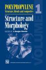 Polypropylene Structure, Blends and Composites: Volume 1 Structure and Morphology By J. Karger-Kocsis (Editor) Cover Image