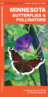 Minnesota Butterflies & Pollinators: A Folding Pocket Guide to Familiar Species By James Kavanagh Cover Image