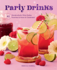 Party Drinks: 62 Nonalcoholic Dirty Sodas, Punches & More to Celebrate! By Rebecca Hubbell Cover Image