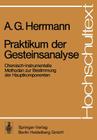 Praktikum Der Gesteinsanalyse: Chemisch-Instrumentelle Methoden Zur Bestimmung Der Hauptkomponenten (Hochschultext) By D. Knake (Other), P. M. Schneiderhöhn (Contribution by), A. G. Herrmann Cover Image