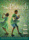 Plough Quarterly No. 31 - Why We Make Music Cover Image