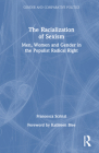 The Racialization of Sexism: Men, Women and Gender in the Populist Radical Right (Gender and Comparative Politics) By Francesca Scrinzi, Kathleen Blee (Foreword by) Cover Image