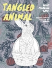 Adult Coloring Book Tangled Animal - Amazing Patterns Mandala and Relaxing By Enestacia Arnold Cover Image