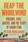 Reap the Whirlwind: Violence, Race, Justice, and the Story of Sagon Penn Cover Image