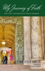 My Journey of Faith: Why I Left the Evangelical World for Rome By Timothy Heck Cover Image