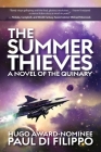 The Summer Thieves: A Novel of the Quinary By Paul Di Filippo Cover Image