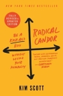 Radical Candor: Fully Revised & Updated Edition: Be a Kick-Ass Boss Without Losing Your Humanity By Kim Scott Cover Image