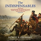 The Indispensables: The Diverse Soldier-Mariners Who Shaped the Country, Formed the Navy, and Rowed Washington Across the Delaware By Patrick K. O'Donnell, Will Damron (Read by) Cover Image
