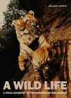 A Wild Life: A Visual Biography of Photographer Michael Nichols By Melissa Harris, Michael Nichols (Photographer) Cover Image