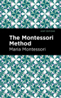 The Montessori Method By Maria Montessori, Mint Editions (Contribution by) Cover Image