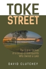 Toke Street: The Untold Stories Of A Group Of Delinquents Who Owned A Lake Cover Image