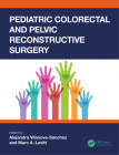 Pediatric Colorectal and Pelvic Reconstructive Surgery Cover Image