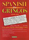 Spanish for Gringos, Level 1: Shortcuts, Tips, and Secrets to Successful Learning By William C. Harvey, Paul Meisel (Illustrator) Cover Image