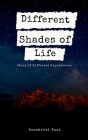 Different Shades of Life: Story of Different Experiences Cover Image